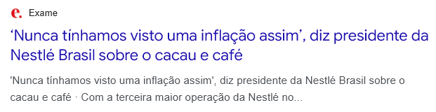 Manchete Exame: 'Nunca tínhamos visto uma inflação assim', diz presidente da Nestlé Brasil sobre o cacau e café